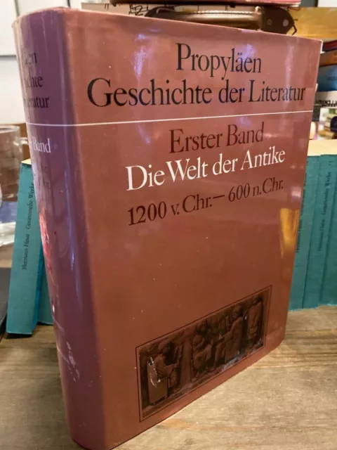 Propyläen Geschichte der Literatur Erster Band: Die Welt der Antike 1200 v. Chr