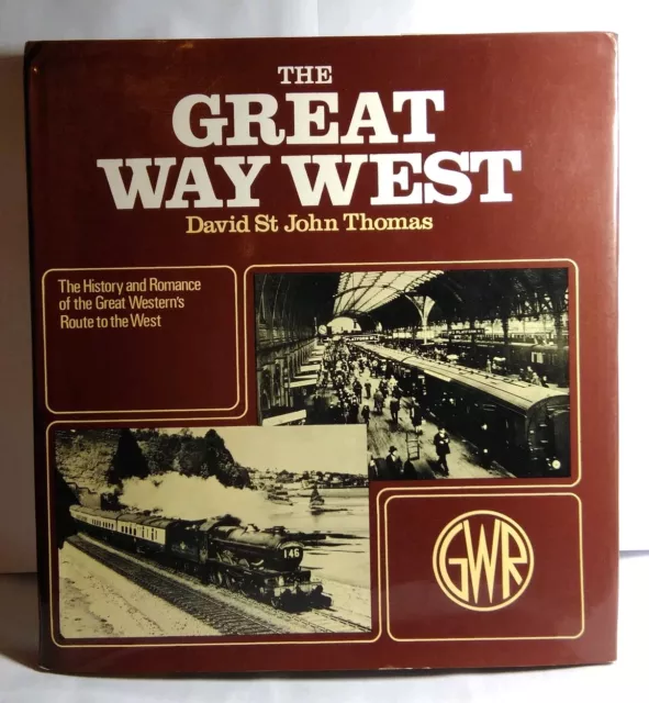 The Great Way West: The History & Romance Of The Great Western Route To The West