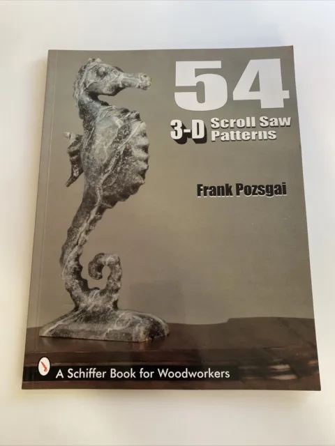 54 3-D Scroll Saw Patterns: A Schiffer Book for Woodworkers abk