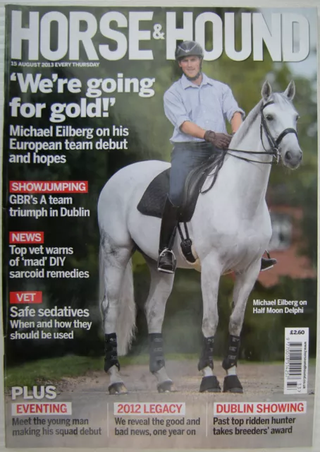 HORSE And HOUND - The Equine Interest Magazine 15 August 2013 - Show Jumping/Vet