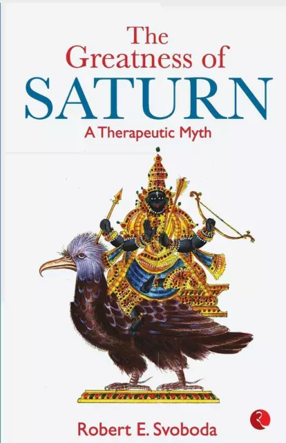 The Greatness Of Saturn | Robert E. Svobod | A Therapeutic Myth | Taschenbuch
