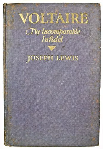 VOLTAIRE, THE INCOMPARABLE INFIDEL By Joseph Lewis - Hardcover $41.95 ...