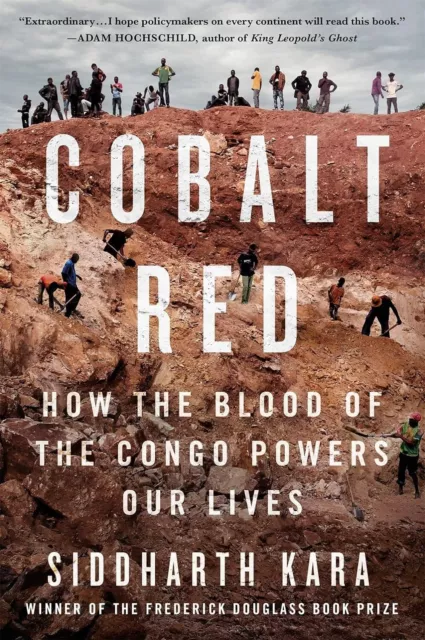 Cobalt Red :How the Blood of the Congo Powers Our Lives by Siddharth 2023