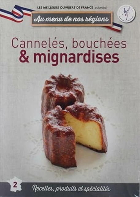 Cannel Menu AU MENU DE nos régions n°2 : Cannelés bouchées et mignardises | Comme ...