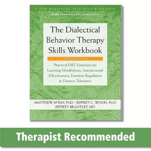The Dialectical Behavior Therapy Skills Workbook: Practical DBT Exercises for...
