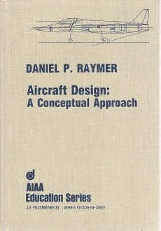 AIRCRAFT DESIGN: A CONCEPTUAL APPROACH (AIAA EDUCATION By Daniel P. Raymer Mint