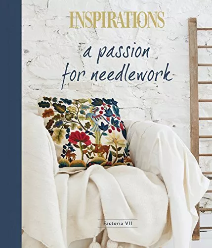 A Passion for Needlework: Factoria VII by Inspirations Studios (Hardcover 2018)