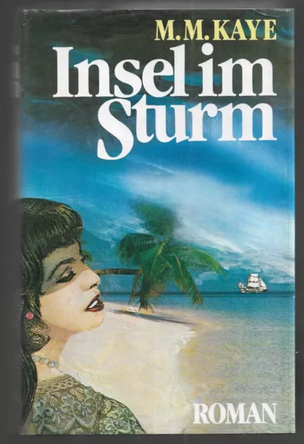 Insel im Sturm, historischer Liebesoman von M. M. Kaye, Bertelsmann 1982, gut