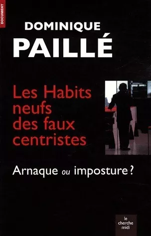 3244745 - Les habits neufs des faux centristes : Arnaque ou imposture ? - Domini