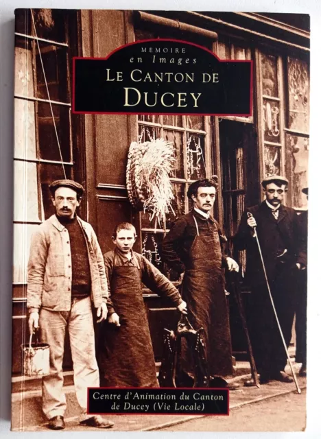 Mémoire en images : Le Canton de Ducey. 128 pages. Alan Sutton éditeur. Bel état