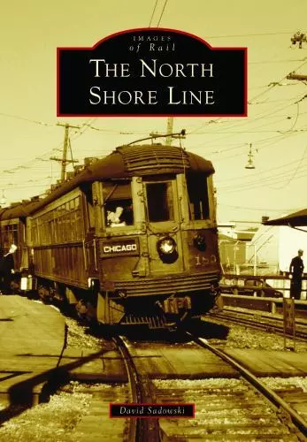 The North Shore Line, Illinois, Images of Rail, Paperback