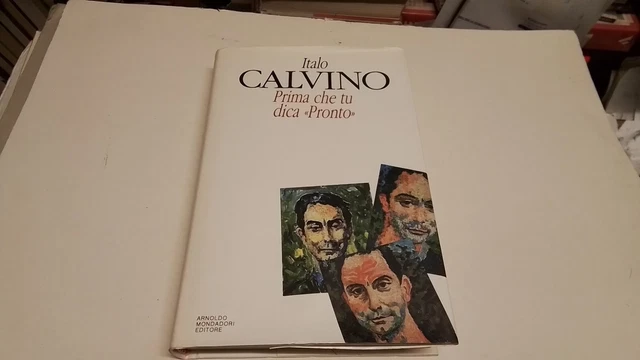 ITALO CALVINO - PRIMA CHE TU DICA PRONTO - Mondadori 1993, 5g25 ITALO CALVINO - PRIMA CHE TU DICA PRONTO - Mondadori 1993, 5g25