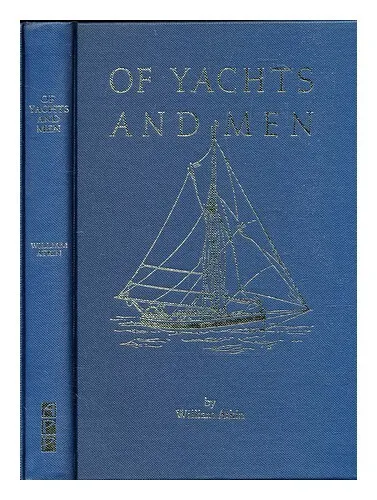 ATKIN, WILLIAM Of yachts and men : an account of many happy years of building, d