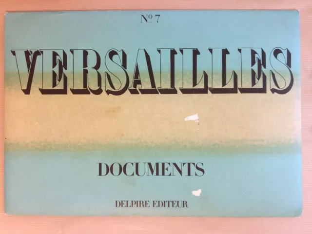 Document Delpire N° 7 / Versailles / Nombreuses Gravures & Fac Simile / Tb Etat