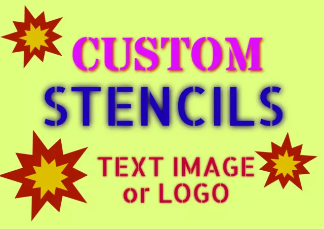 Custom Stencils - Your Text or Image --- Premium Mylar