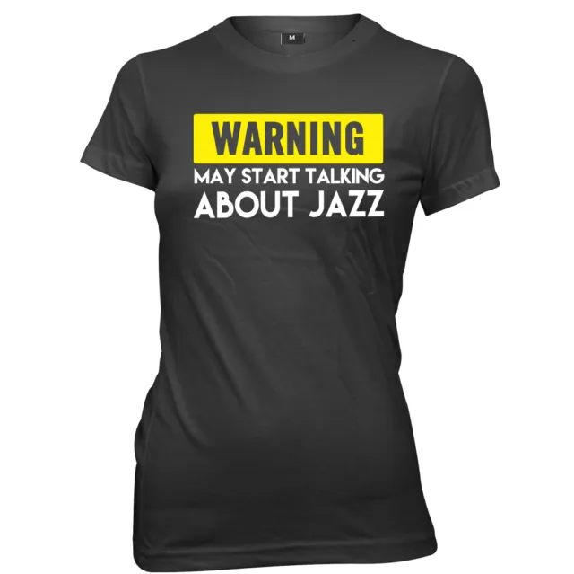 Maglietta Warning May Start Talking About Jazz donna slogan divertente