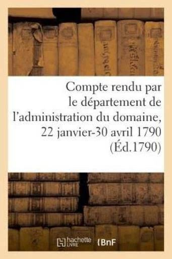 Second Compte Des Recettes Et D?penses Rendu Par Le D?partement de l'Admini...