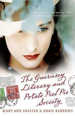 The Guernsey Literary and Potato Peel Pie Society by Mary Ann Shaffer, Annie...