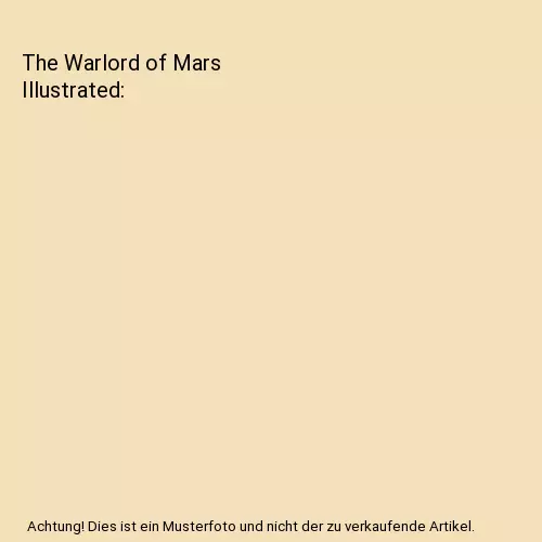 The Warlord of Mars Illustrated, Burroughs, Edgar Rice