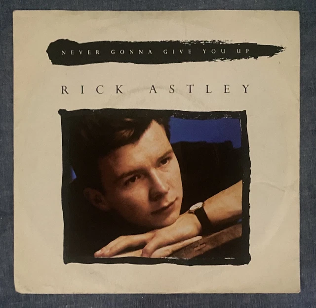 RICK ASTLEY NEVER Gonna Give You Up UK 7”Vinyl Single Record 1987 £0.99 ...