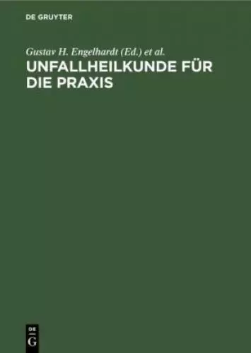 Unfallheilkunde für die Praxis Vormals Ehalt "Unfallpraxis" 6761