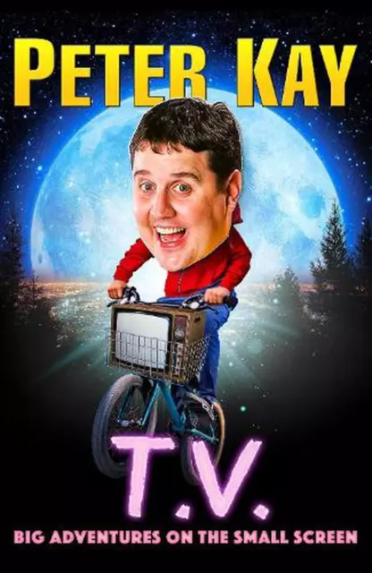 T.V. Big Adventures on the Small Screen by Peter Kay (Hardcover, 2023)