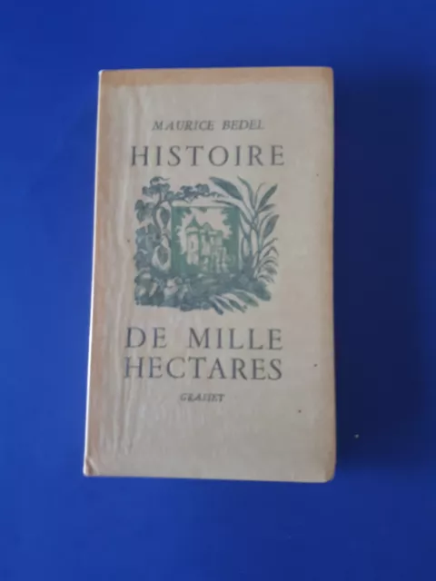 Maurice Bedel Histoire de mille hectares Exemplaire sur Vélin pur fil