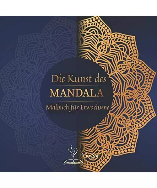 Die Kunst des MANDALA: Ein Malbuch für Erwachsene mit 72 der schönsten Mandala