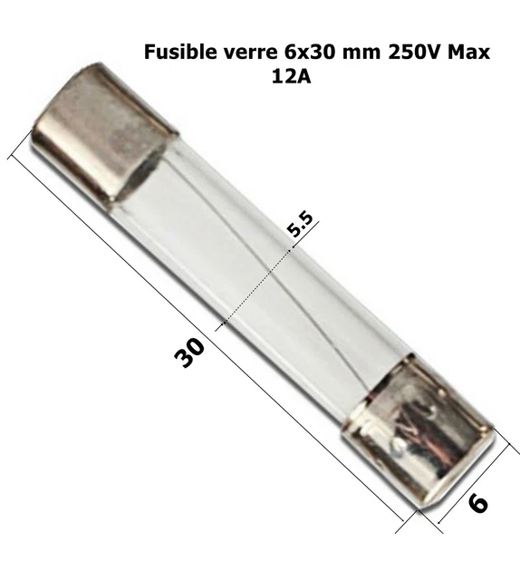 fusible verre rapide universel cylindrique 6x30mm 250V Max. calibre 12A  .D4