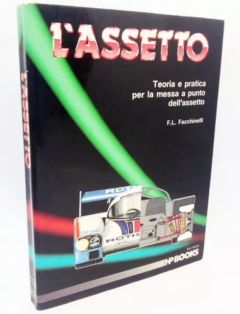 L'assetto. Teoria e pratica per la messa a punto dell'assetto. F.L. Facchinelli