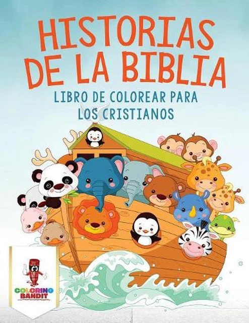 HISTORIAS DE LA Biblia: Libro De Colorear Para Los Cristianos by