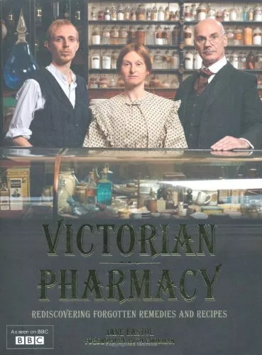 Victorian Pharmacy Remedies and Recipes-Jane Eastoe,Ruth Goodman