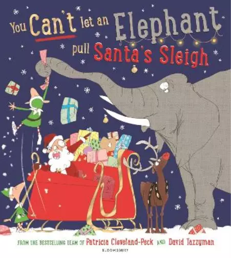Patricia Cleveland-Peck You Can't Let an Elephant Pull Santa's Sleigh (Poche)