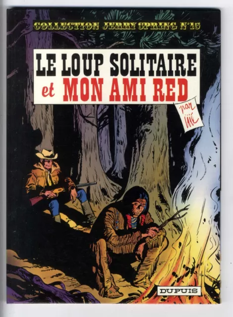 JERRY SPRING n°15  LE LOUP SOLITAIRE et MON AMI RED  JIJE  DUPUIS   1979 TBE