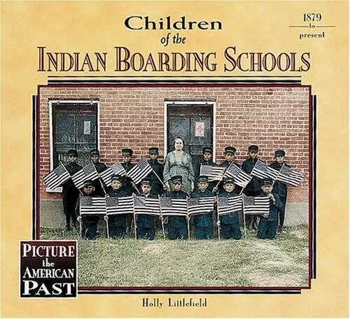 Children of the Indian Boarding Schools (Picture the American Past) - GOOD