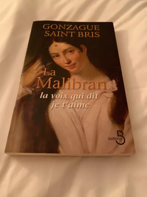 La Malibran : La voix qui dit je t'aime de Gonzague Saint ... | Livre | état bon