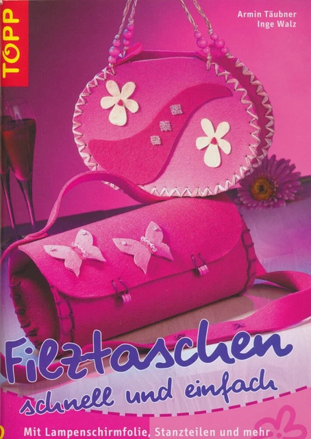 Filztaschen schnell und einfach - Armin Täubner, Inge Walz
