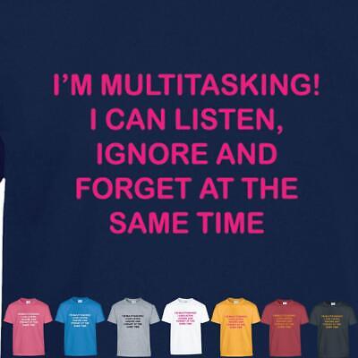 Multitasking T Shirt Funny Joke Listen Slogan Wellcoda Tee Graphic Ignore Forget