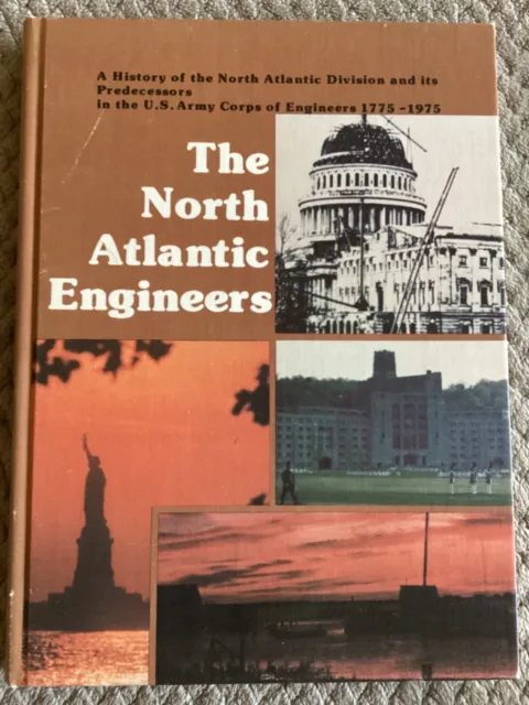 The North Atlantic Engineers: A History US Army Corps 1775-1975 (1980 Cloth HC)