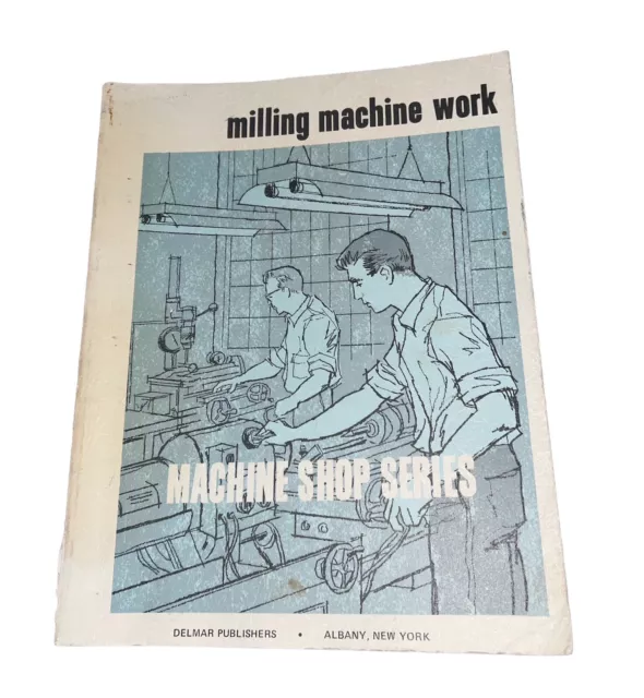 Vintage 1953 Delmar Publishers Milling Machine Work Machine Shop Series Book