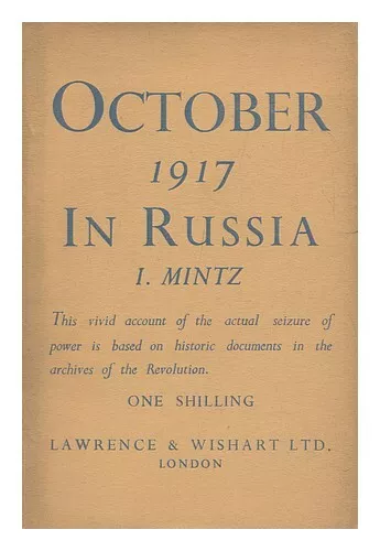 MINTZ, ISAAK ISRAELEVICH October 1917 in Russia / by I. Mintz 1940 First Edition