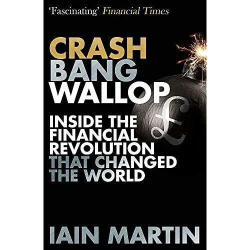 Crash Bang Wallop: The Inside Story of London's Big Ban - Paperback NEW Iain Mar