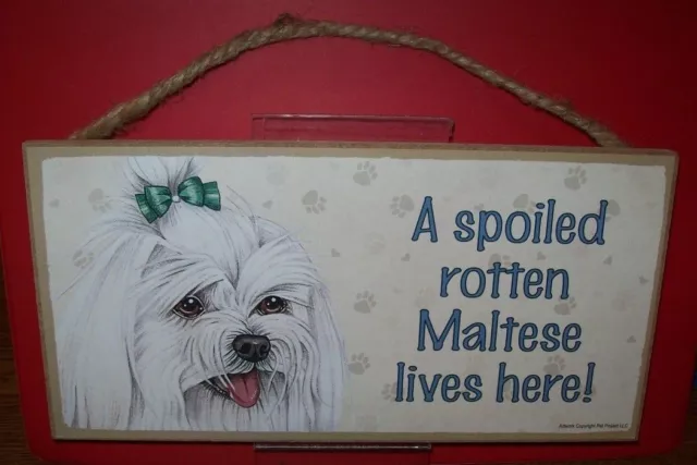 A Spoiled Totten Maltese Lives Here Dog 10X5 Wood Sign New!!