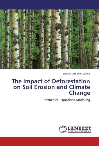 THE IMPACT OF Deforestation on Soil Erosion and Climate Change ...
