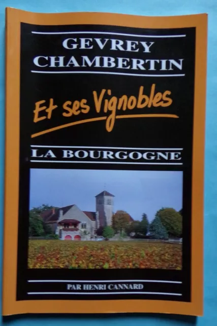 § GEVREY CHAMBERTIN et ses vignobles - la Bourgogne - Henri Cannard