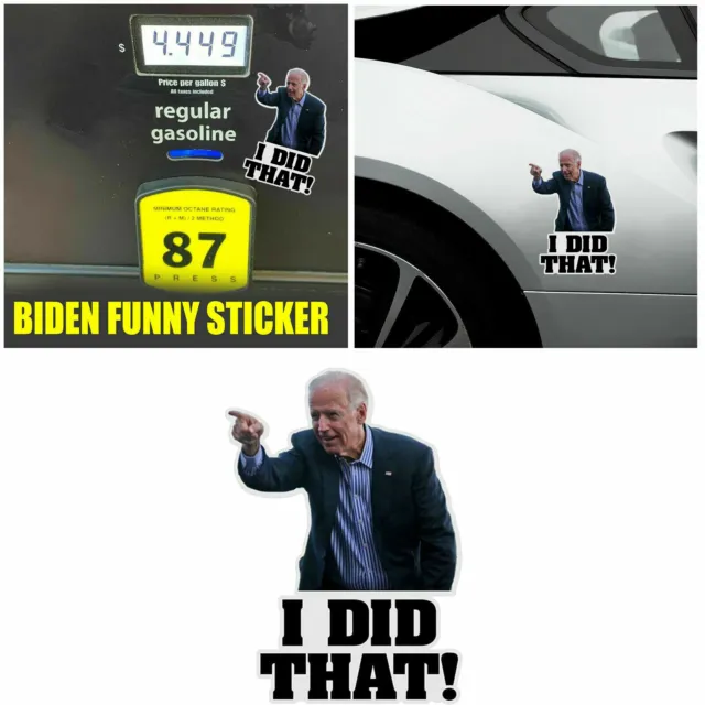 50/100 X Biden I Did That Sticker Funny Humor Sticker Decal Gas Pump Oil Price