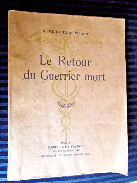 G DE LA TOUR DU PIN Le Retour du Guerrier mort . EO 1937