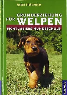 Grunderziehung für Welpen: Fichtlmeiers Hundeschule... | Buch | Zustand sehr gut