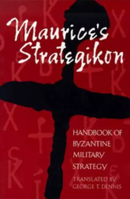 Maurice's Strategikon : Handbook of Byzantine Military Strategy P