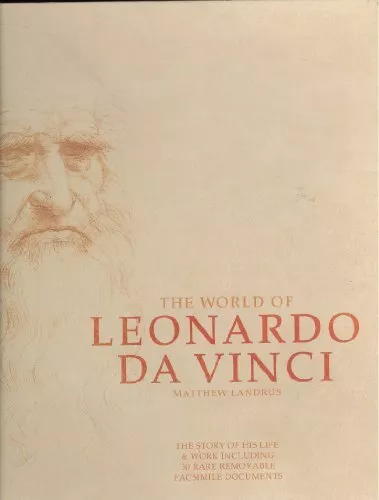 The World of Leonardo Da Vinci: The story of his life & w... by Matthew Landrus: